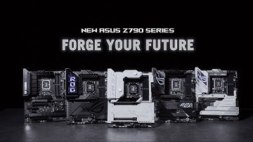 New ASUS Z790 Motherboards-Forge Your Future|Best Motherboards for 14th & 13th Gen Intel® Core™ CPUs