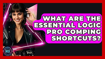 What Are The Essential Logic Pro Comping Shortcuts? - Electronic Mix Masters
