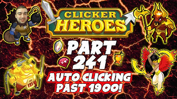 Clicker Heroes Walkthrough Guide: Pt 241 - Auto Clicking Past 1900! - PC Gameplay