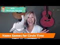6 Name Games For Circle Time Success 
