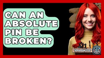 Can An Absolute Pin Be Broken? - The Board Game Xpert