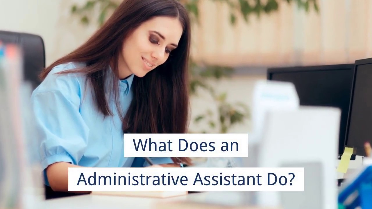 What does an Administrative Assistant Do?