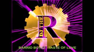 Watch Barrio Boyzz Taste Of Love video