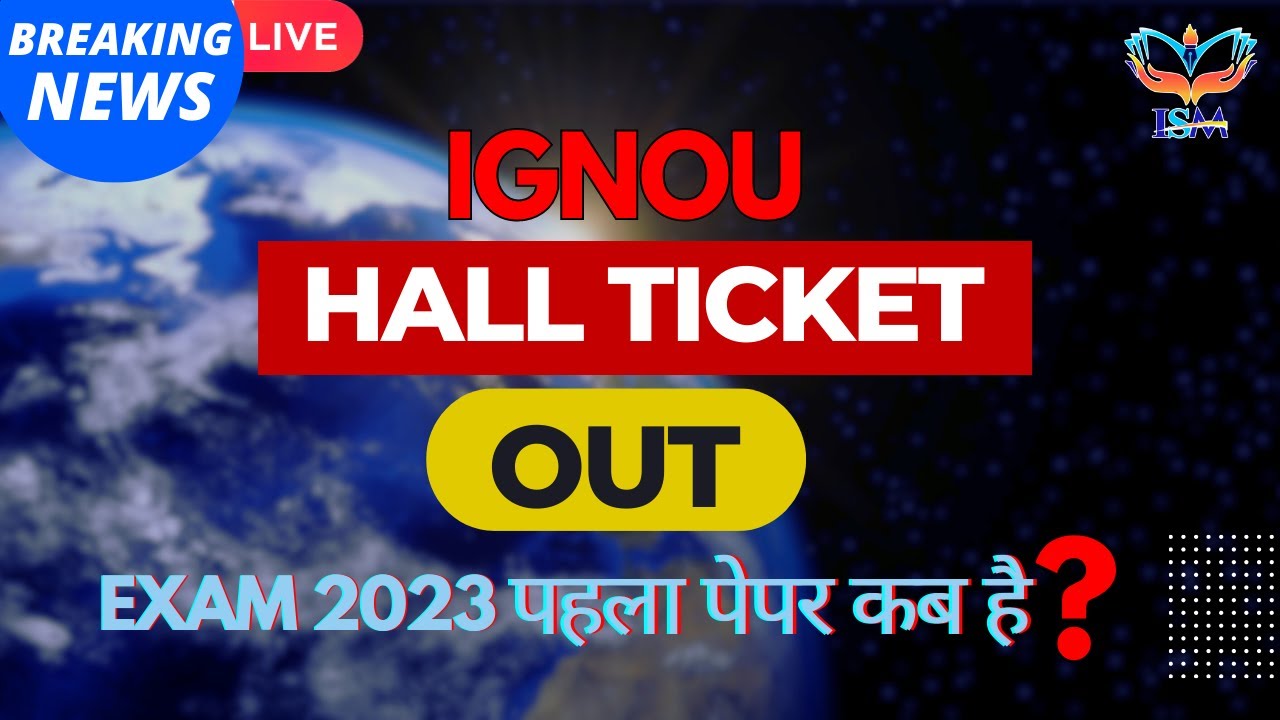 🔴Breaking News IGNOU Hall Ticket is[ Out ] June 2023| पहला पेपर कब है Check Kare| Latest Update| ISM
