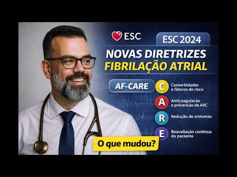 Fibrilação Atrial: O Que Mudou nas Diretrizes Europeias 2024?