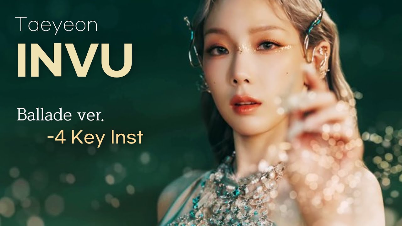 TAEYEON 태연 - INVU (Ballade ver.) -4 Key / Instrumental - YouTube