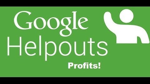 Google Helpout Profits  : Make Money with Google Helpouts