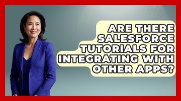Are There Salesforce Tutorials for Integrating With Other Apps? | Sales Saas Breakdown News