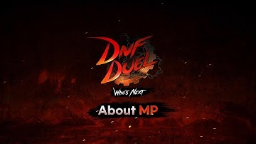 DNF DUEL｜About MP