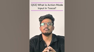 Q53) What is Action Mode input in in Tosca? |Tosca 100+ Real Time/Previous Interview Q & A