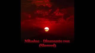 Nikolas - Diamante Roz (Slowed)