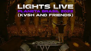 LIGHTS LIVE @ PLANETA BRASIL 2022 (KVSH AND FRIENDS) Resimi