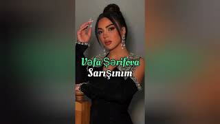 Vəfa Şərifova -Sarişinim Ai Version