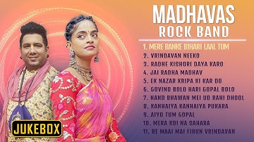 Top Radha Krishna Bhajans Nonstop Playlist No Mid-Adds Devotional Jukebox by Madhavas Rock Band