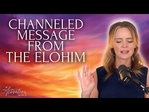 Channeled Message From The Elohim: Jumping Timelines | Activations With JJ Podcast
