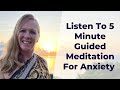 Listen To 5 Minute Guided Meditation For Anxiety