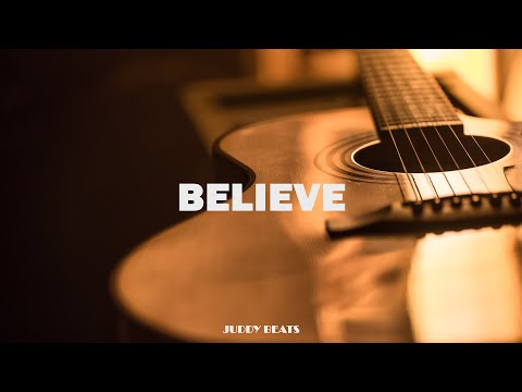 BELIEVE Acoustic Guitar Instrumental 2025 Guitar Acoustic Type Beat