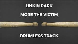 Download lagu Linkin Park - More the Victim (drumless)