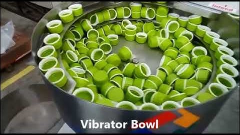 Vibrator Bowl, Cap Loader for Cap Sealing Machine and Cap Lining Machine