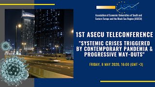 1st ASECU Teleconference “Systemic Crises Triggered by Contemporary Pandemia & Progressive Way-Outs”