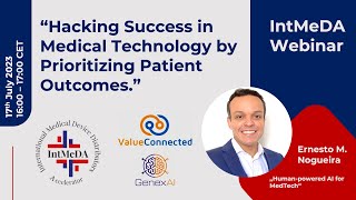 IntMeDA Webinar | Hacking Success in Medical Technology by Prioritizing Patient Outcomes,