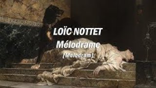 LOÏC NOTTET – Mélodrame | Türkçe Çeviri