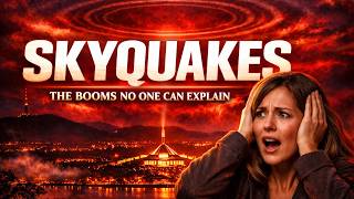 CANBERRA SKYQUAKES — THE BOOMS NO ONE CAN EXPLAIN