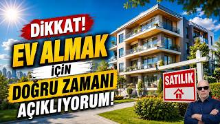 İşte Ev Almak İçin En Doğru Zaman