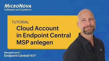 Endpoint Central MSP – Cloud Account anlegen