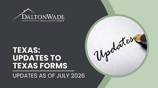 Dalton Wade Training Texas Agents Updates to Texas Forms July 2026