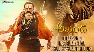 Akhanda Song (Instrumental) - Akhanda | NBK, Pragya Jaiswal, Thaman S, BGM [Prod By Sumit Atloori]