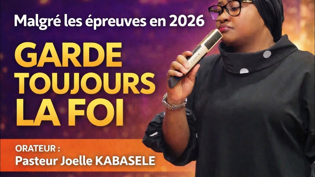 Malgré les épreuves en 2026 garde toujours la foi.