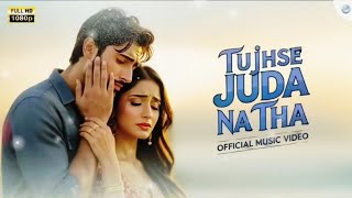 Tujhse Juda Na Tha (Re-upload) | Bollywood Romantic Song | Soulful Hindi Song 2026