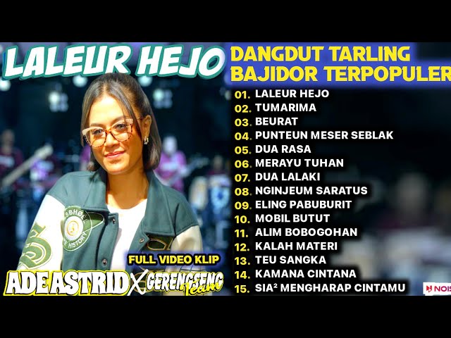 LALEUR HEJO - TUMARIMA ADE ASTRID FULL ALBUM BAJIDOR MEDLEY X GRENGSENG TEAM  @SEMBADAMUSIC   ​ class=