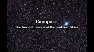 Canopus: The Star That Guided Earth & Space