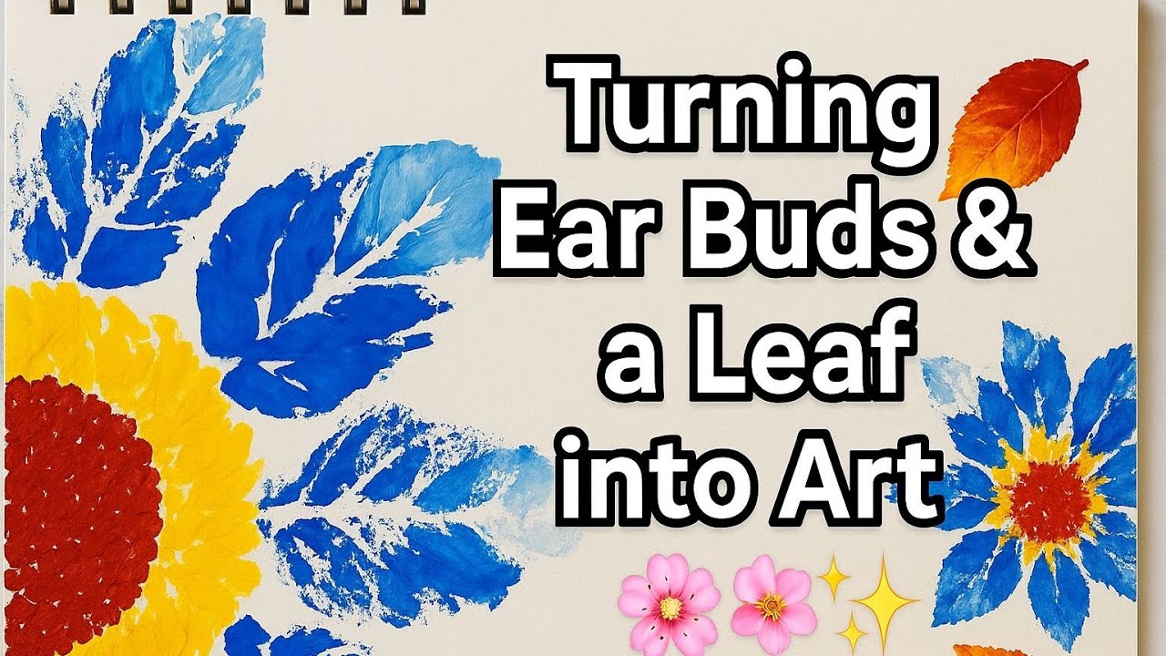 “No Brushes Needed! Flower Painting🌸🖌️DIY Painting Hack | Ear Buds & Leaf Art 🎨✨”