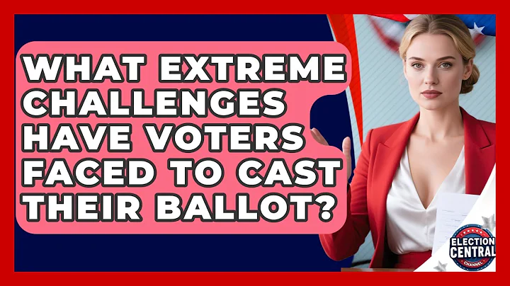 What Extreme Challenges Have Voters Faced To Cast Their Ballot? - Election Central Channel