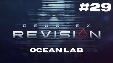 Ocean Lab - Deus Ex: Revision (Episode 29)
