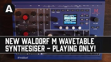 NEW Waldorf M Wavetable Synthesiser - Playing Only Demo!