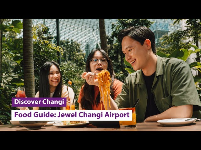Discover Changi: Jewel Changi Airport Food Guide