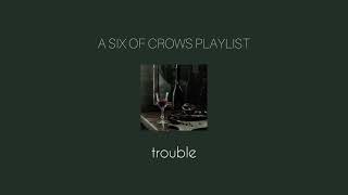 A Six of Crows playlist