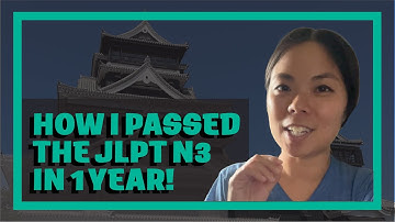 How I Passed JLPT N3 in 1 Year (Starting From Zero Japanese)