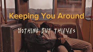 Nothing But Thieves - Keeping You Around (Sub.Español/Inglés)