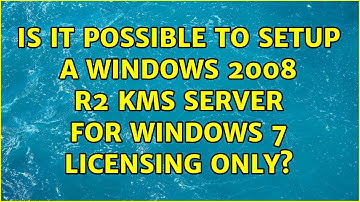 Is it possible to setup a Windows 2008 R2 KMS server for windows 7 Licensing only? (2 Solutions!!)