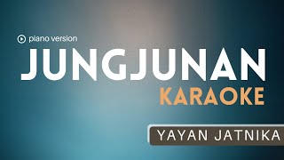 JUNGJUNAN - YAYAN JATNIKA (karaoke piano version)