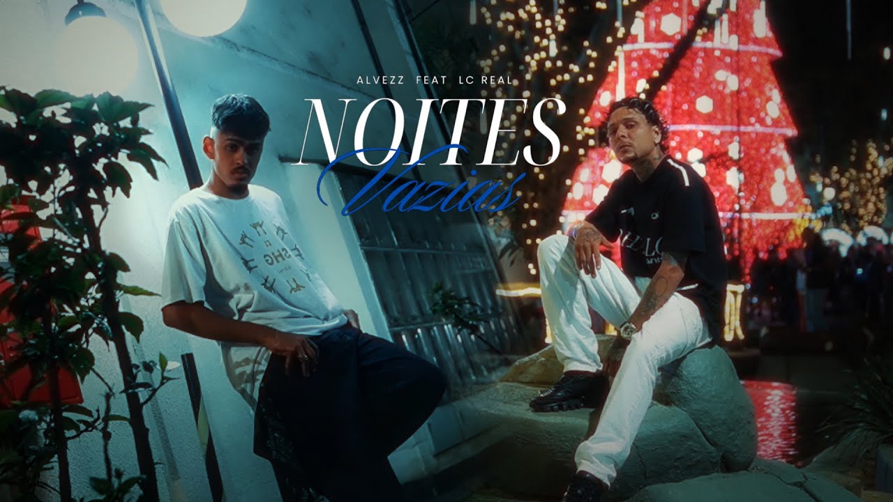 Noites Vazias - Alvezz ft. Lc Real (Official Music Video)