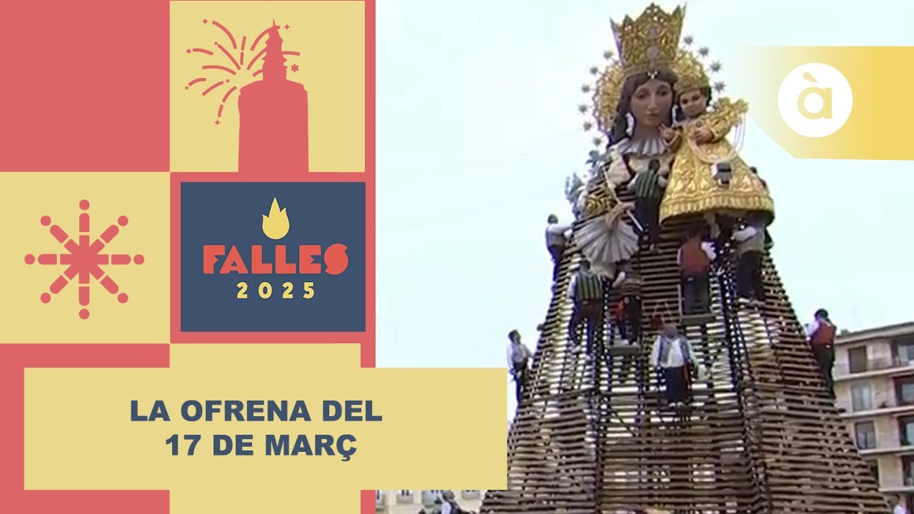 💐 Ofrena de flors a la Mare de Déu dels Desemparats del 17 de març –Falles 2025
