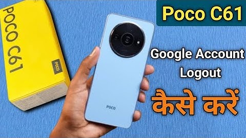 Poco C61 google account logout kaise kare,how to remove google account from android phone