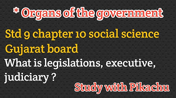 class 9 SST chapter 10 Organs of Government part-1 .Complete chap GSEB #explanation in Hindi