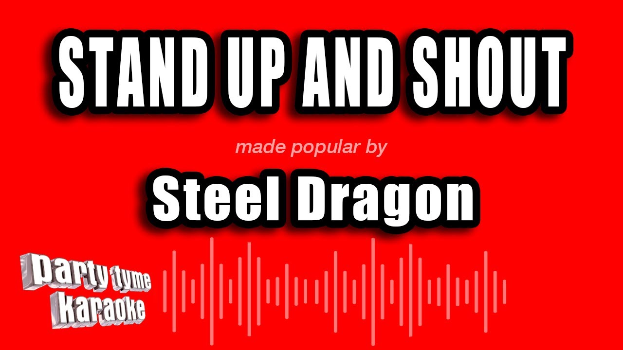 Steel Dragon - Stand Up and Shout (Karaoke Version)
